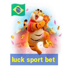 luck sport bet